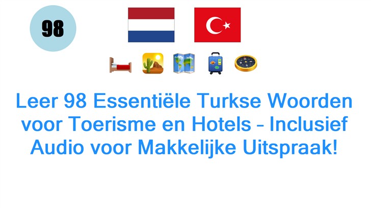Leer 98 Essentiële Turkse Woorden voor Toerisme en Hotels – Inclusief Audio voor Makkelijke Uitspraak!
